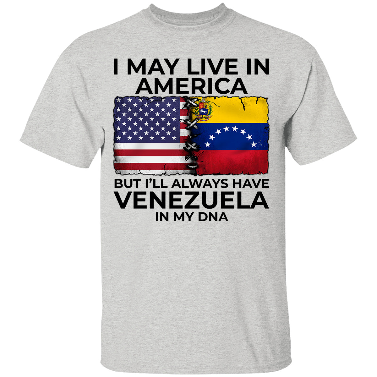 I'll Always Have Venezuela In My DNA T-shirt