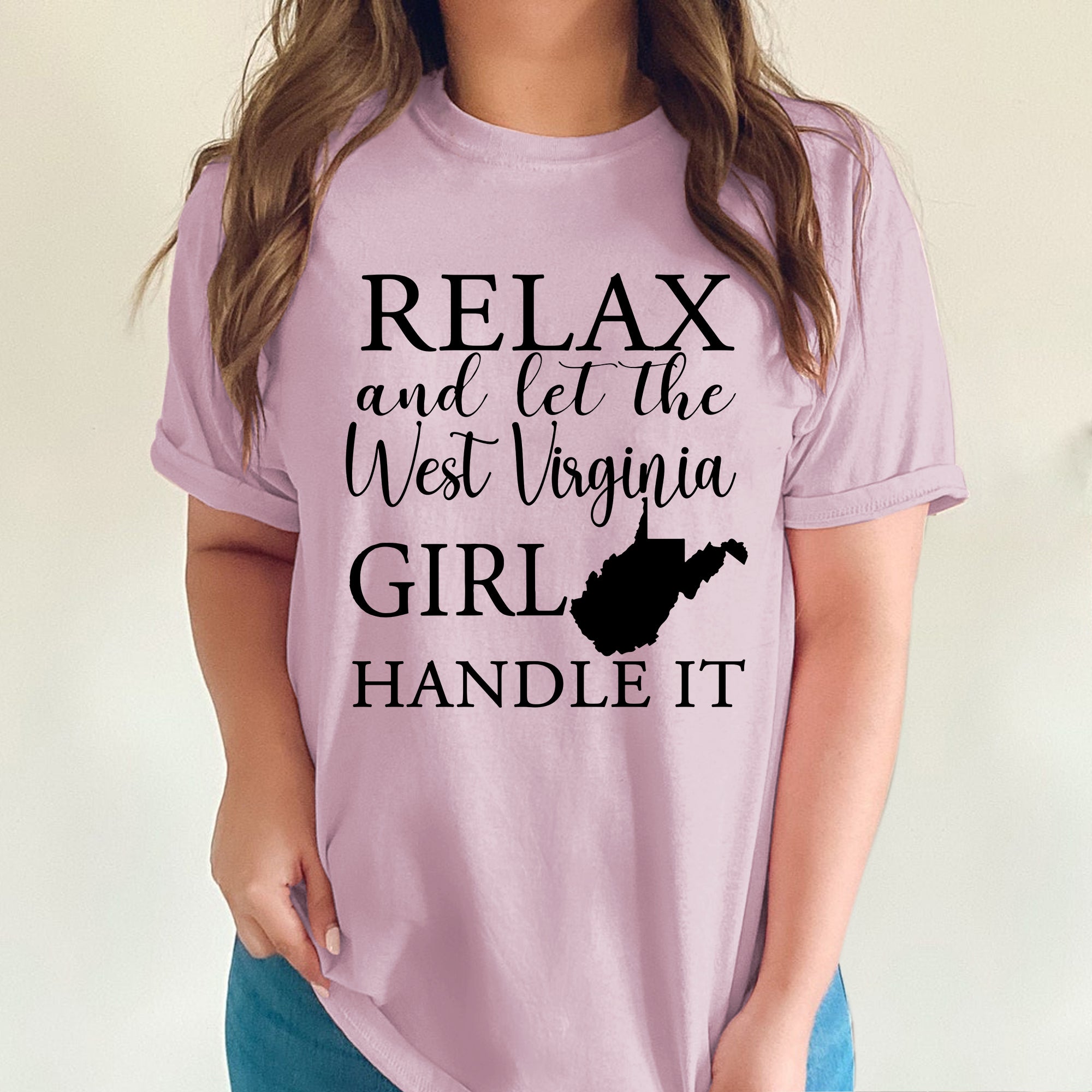 Relax And Let The West Virginia Girl Handle It T-shirt