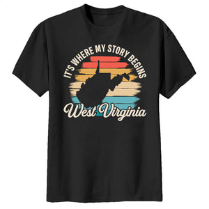 West Virginia It's Where My Story Begins T-shirt Vintage Retro