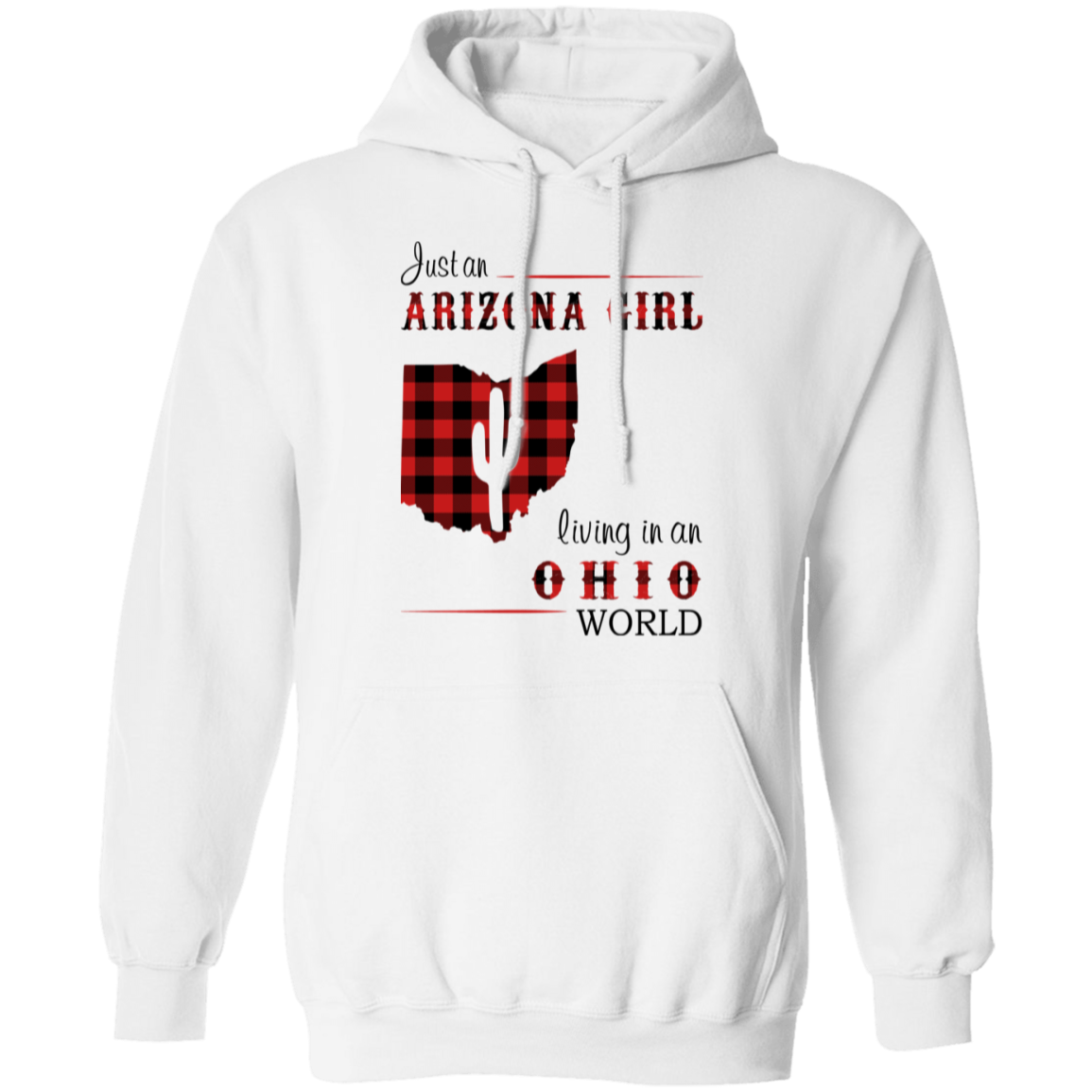 Just An Arizona Girl Living In An Ohio World Hoodie