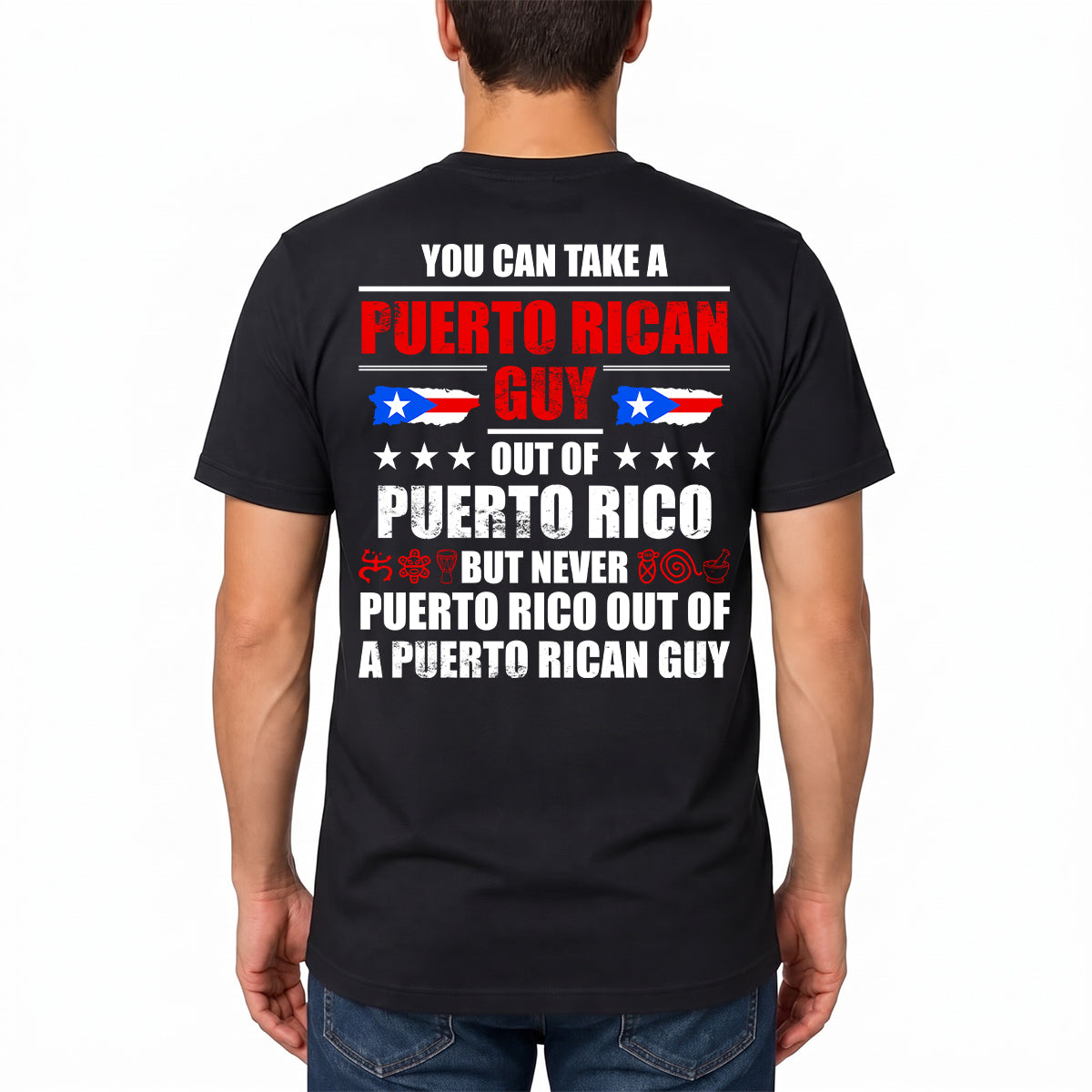 You Can Take A Puerto Rican Guy T-shirt With Back Side