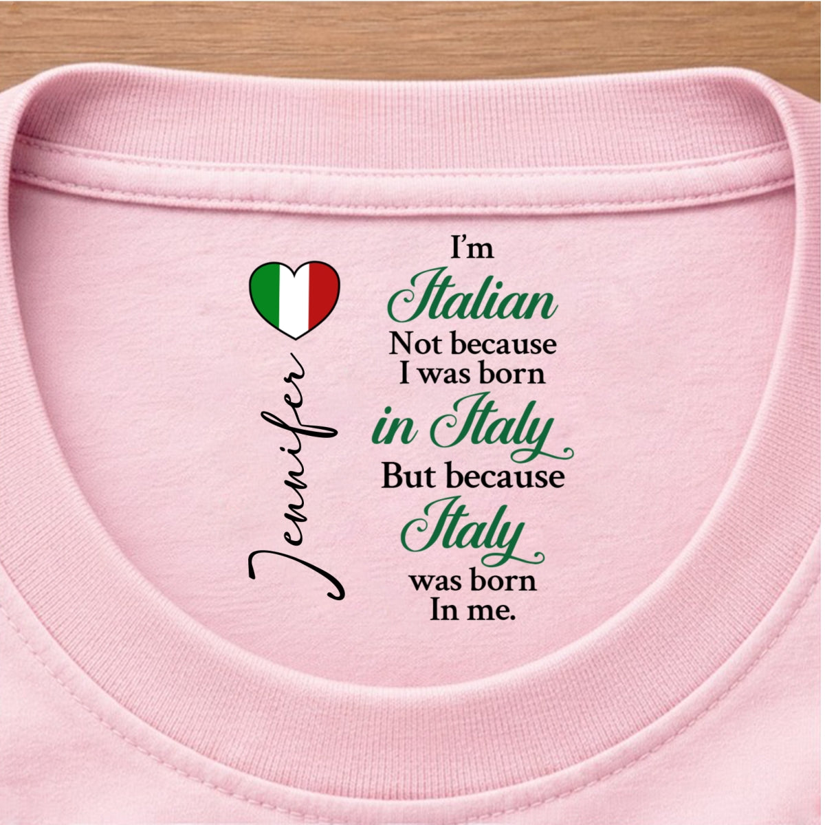 Custom Italy Was Born In Me T-shirt With Inside Neck Print