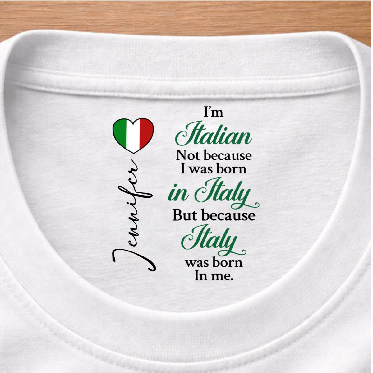 Custom Italy Was Born In Me T-shirt With Inside Neck Print