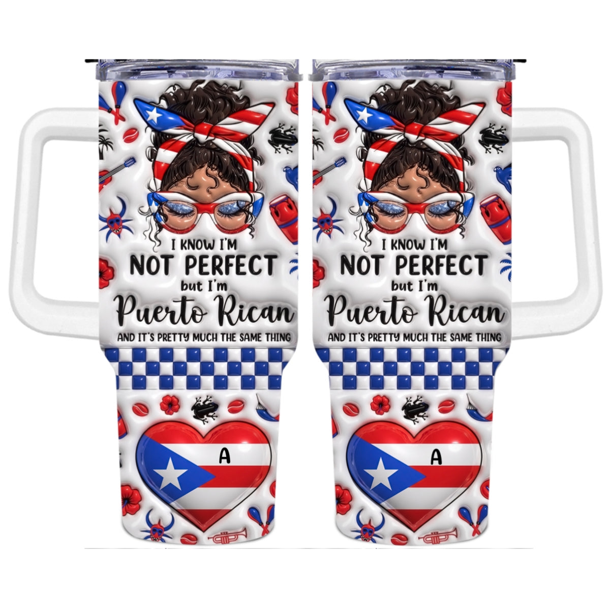 Custom I'm Not Perfect I'm Puerto Rican 40oz Tumbler With Name