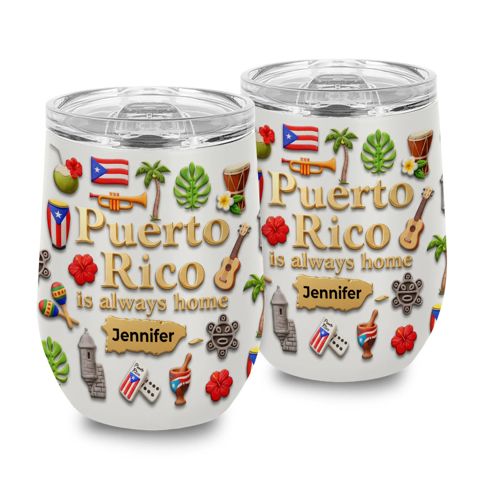 Custom Puerto Rico Is Always Home Tumbler