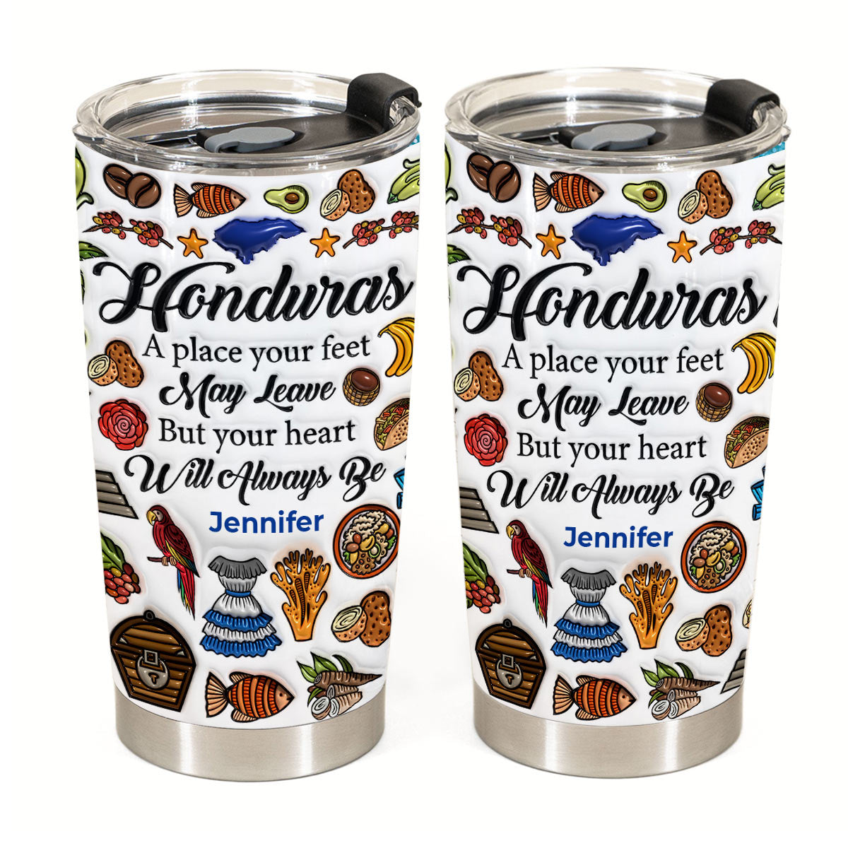 Custom Honduras A Place Your Feet May Leave Tumbler 20oz 