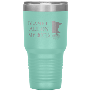 Minnesota Tumbler, Blame It On My Roots - Tumblers Teezalo