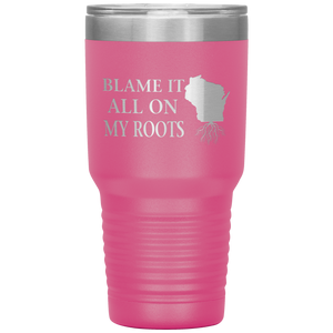 Wisconsin Tumbler, Blame It On My Roots - Tumblers Teezalo