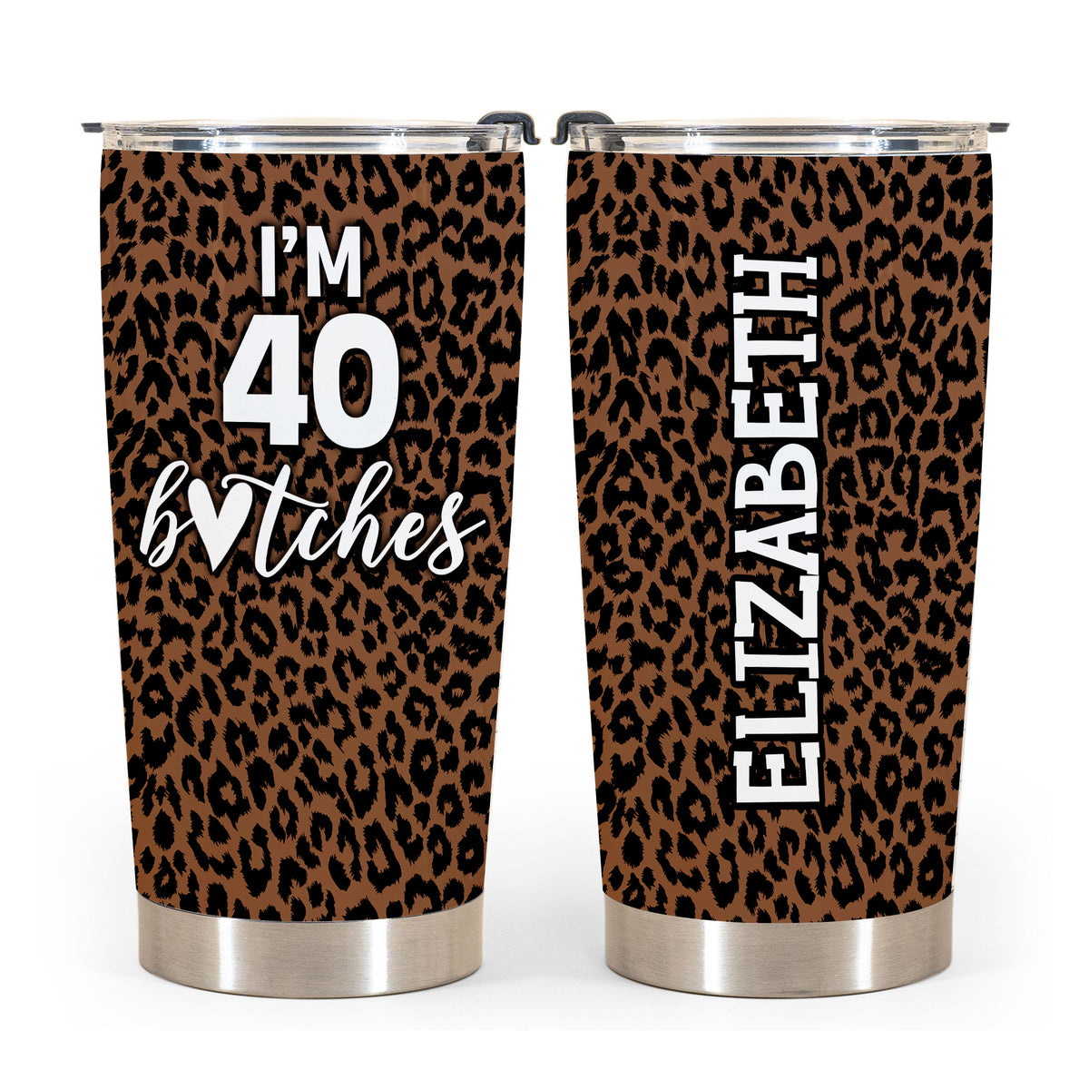 I'm 40 Bitches, 40th Birthday Tumbler With Leopard Print - Tumbler Birthday Teezalo