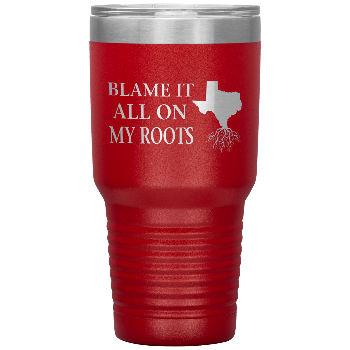 Texas Tumbler, Blame It On My Roots - Tumblers Teezalo