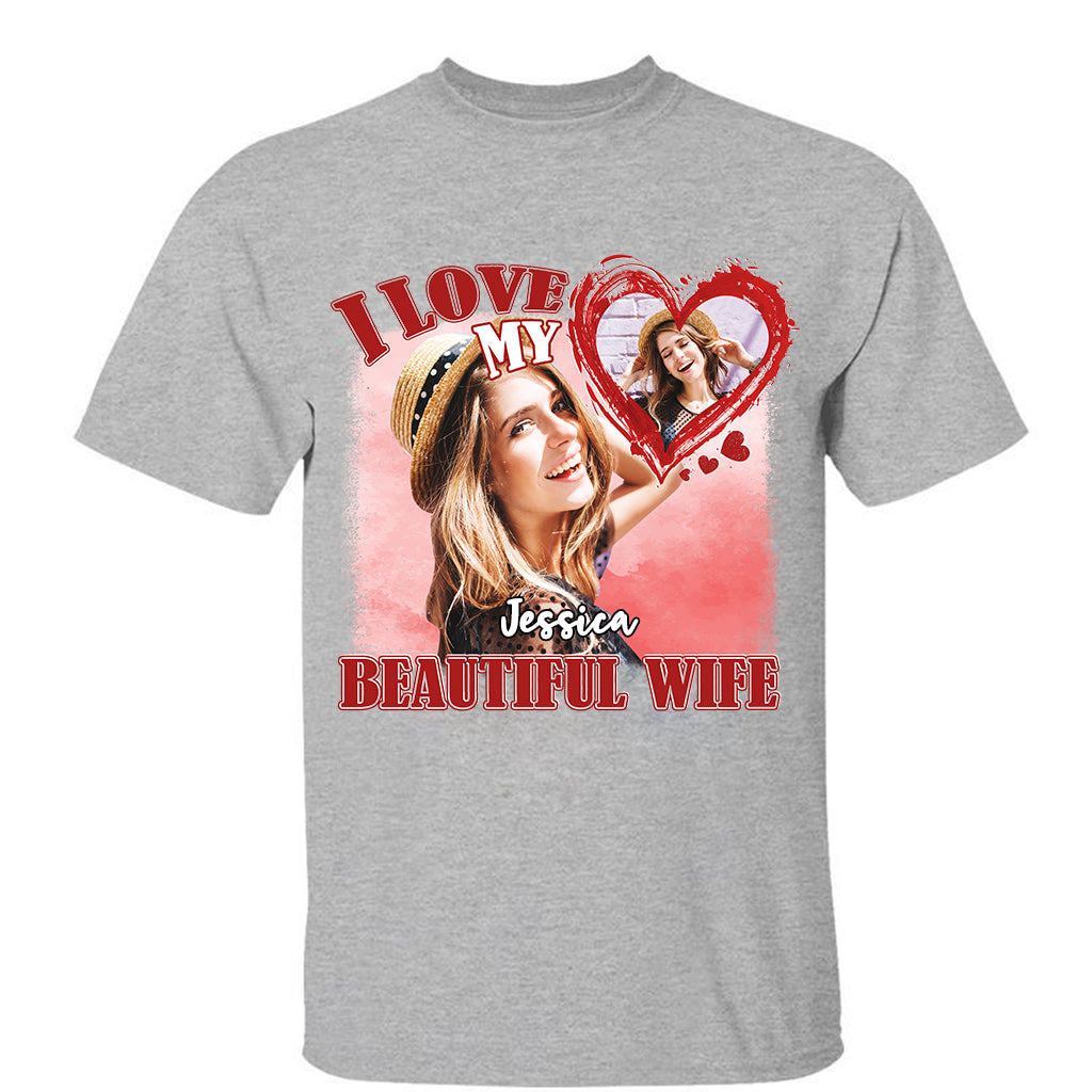 Custom Valentine Shirt I Love My Beautiful Wife Shirt,Valentine Gift