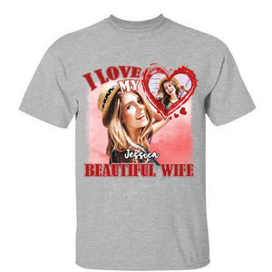 Custom Valentine Shirt I Love My Beautiful Wife Shirt,Valentine Gift