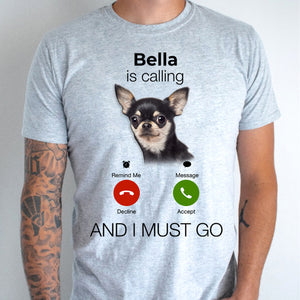 Mens Dog T-shirt, Dog Is Calling And I Must Go Personalized Dog Shirts - T-shirt Pet Teezalo