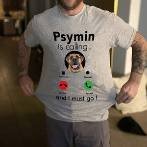 Dog Is Calling And I Must Go Personalized T-shirt