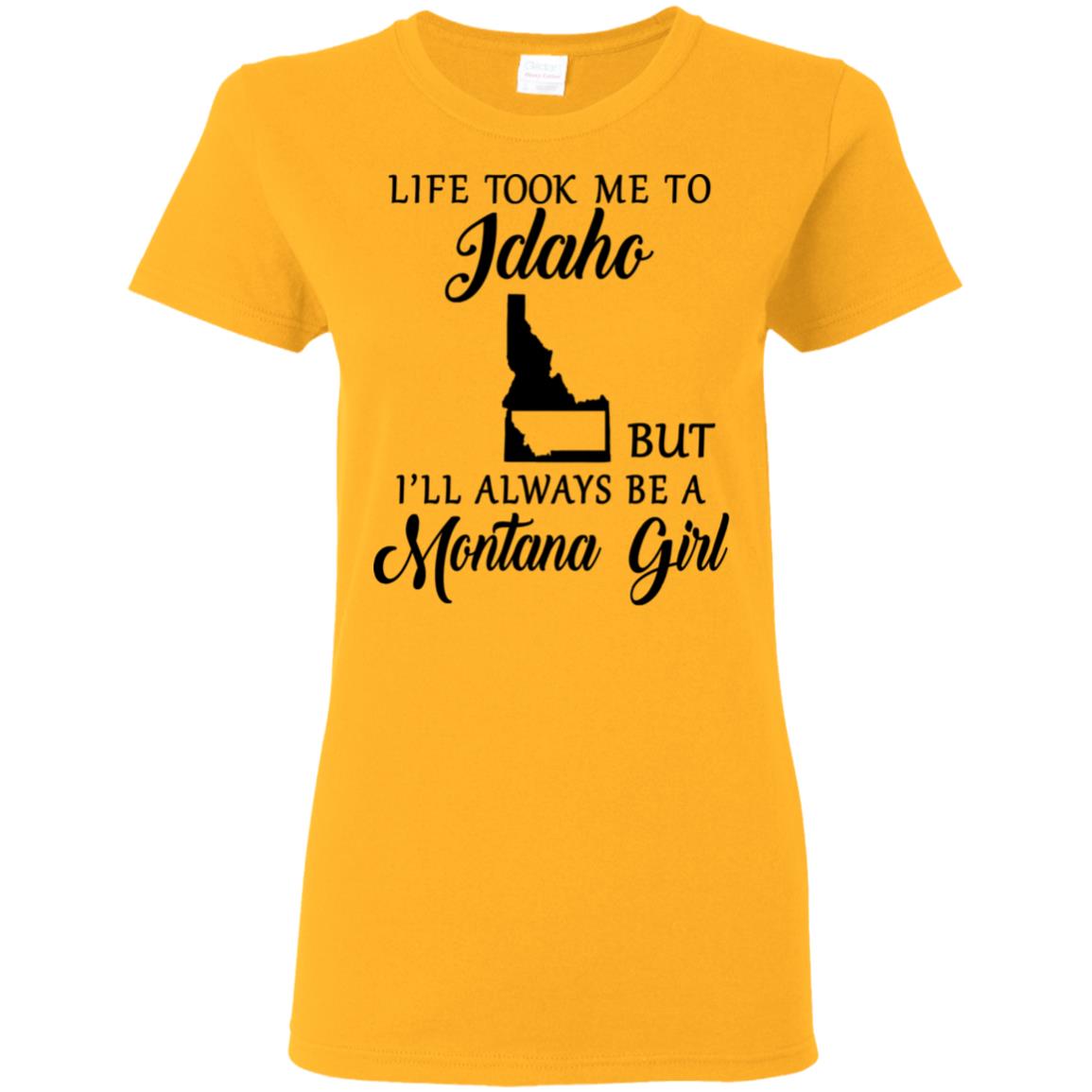 Montana Girl Life Took Me To Idaho T-Shirt - T-shirt Teezalo