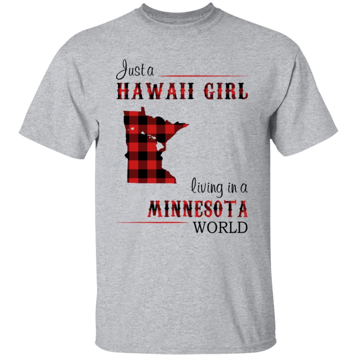 Just A Hawaii Girl Living In A Minnesota World T-Shirt - T-shirt Teezalo