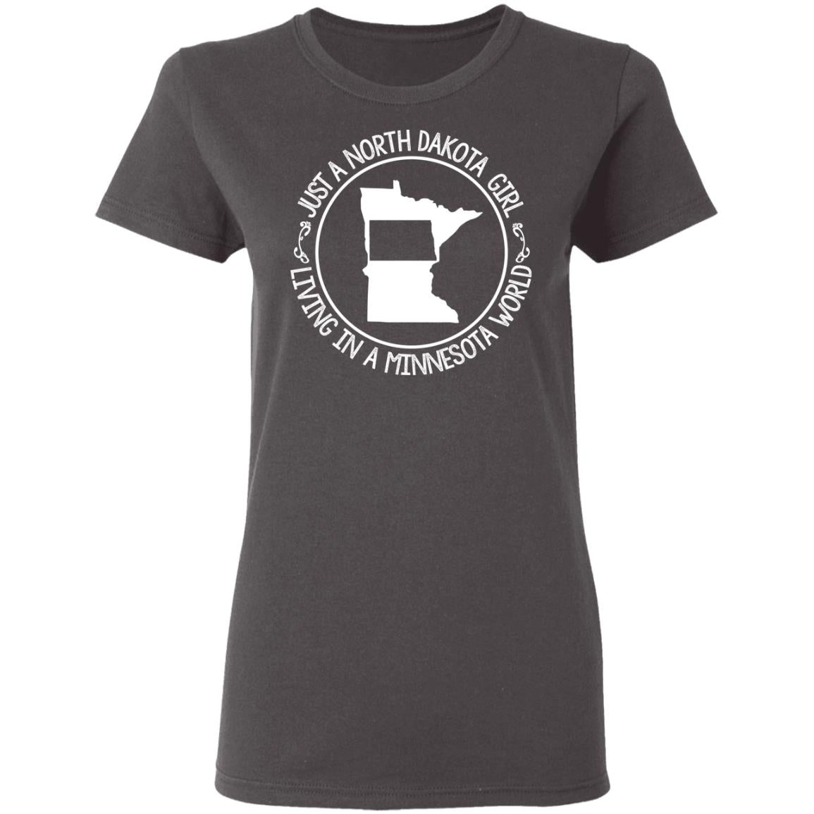 North Dakota Girl Living In Minnesota World T Shirt - T-shirt Teezalo