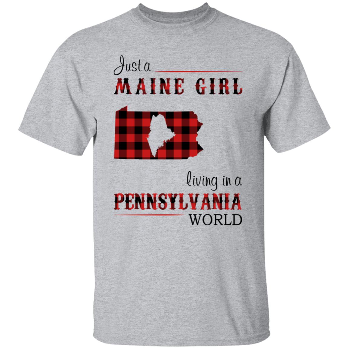 Just A Maine Girl Living In A Pennsylvania World T-Shirt - T-shirt Teezalo