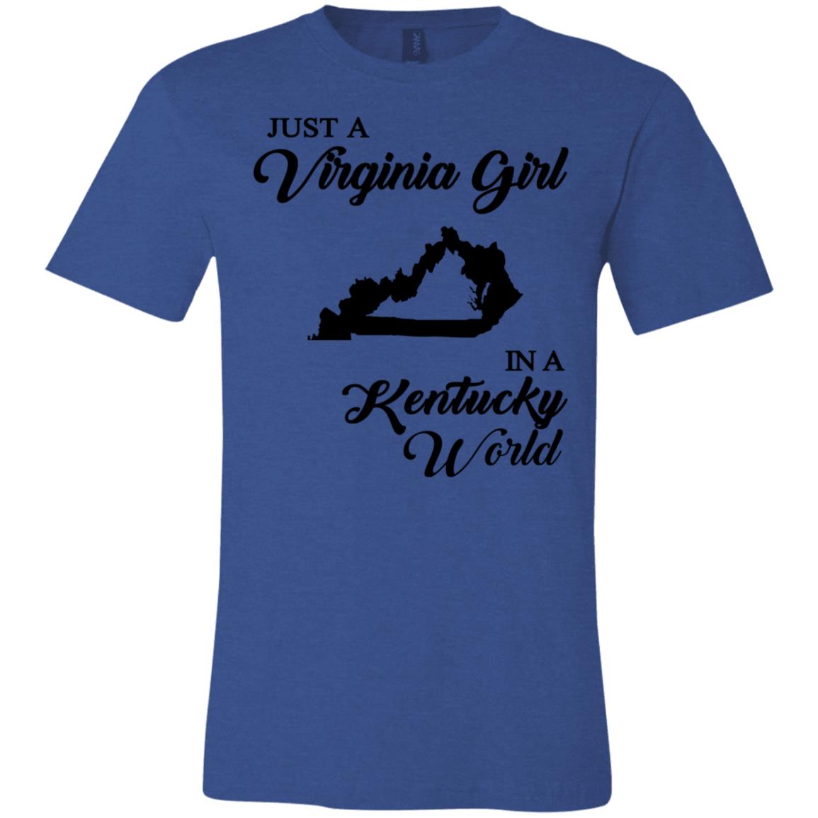 Just A Virginia Girl In A Kentucky World T-shirt - T-shirt Teezalo