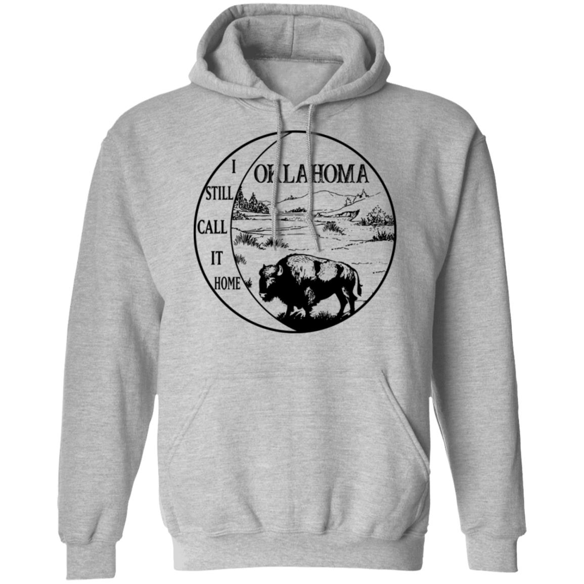 Oklahoma I Still Call It Home Hoodie - Hoodie Teezalo