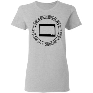 Just A South Dakota Girl Living In Colorado World T-Shirt - T-shirt Teezalo