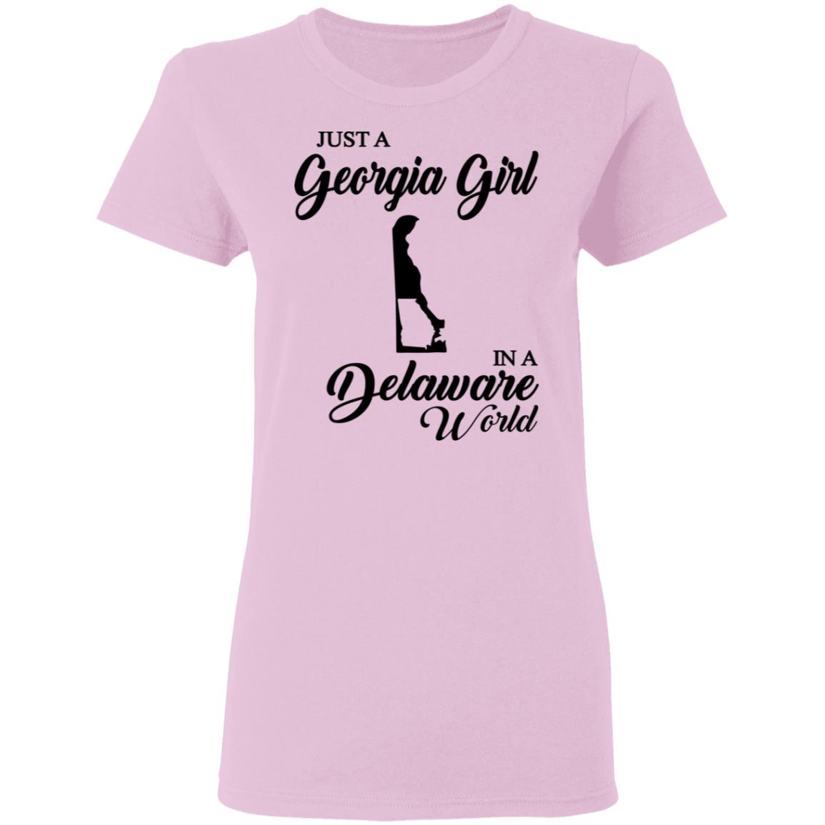 Just A Georgia Girl In A Delaware World T-Shirt - T-Shirt Teezalo