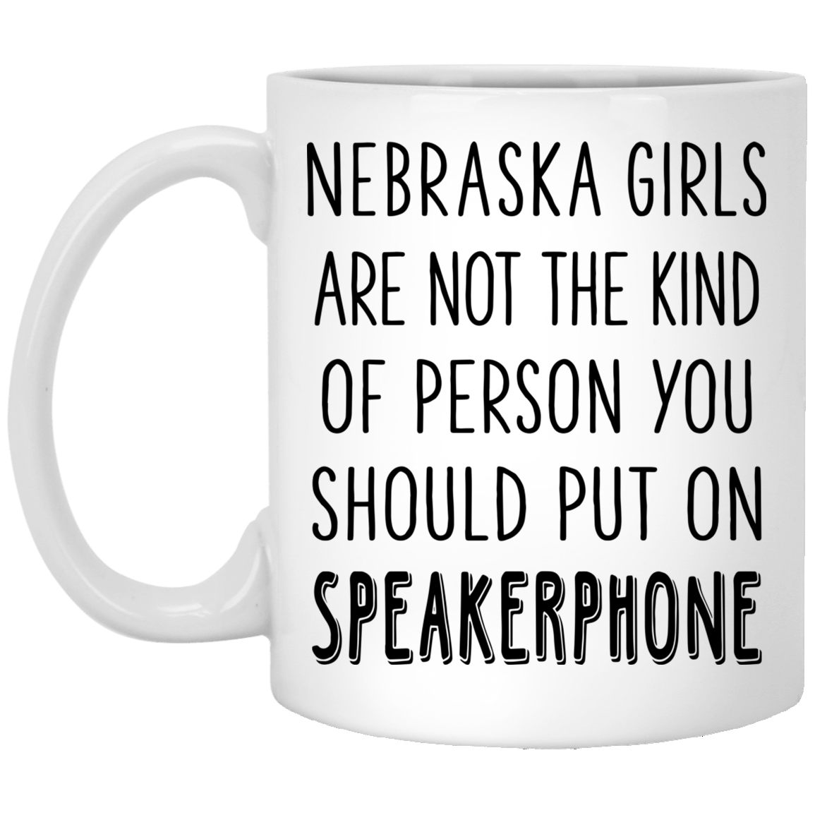 Nebraska Girls Put On Speakerphone Mug - Mug Teezalo