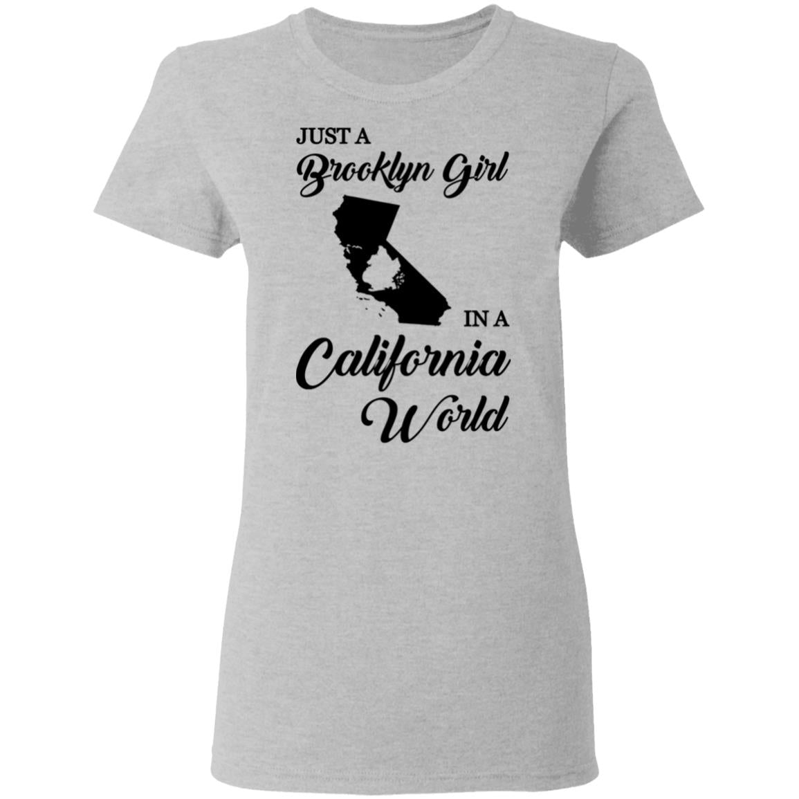 Just A Brooklyn Girl In A California World T-Shirt - T-shirt Teezalo