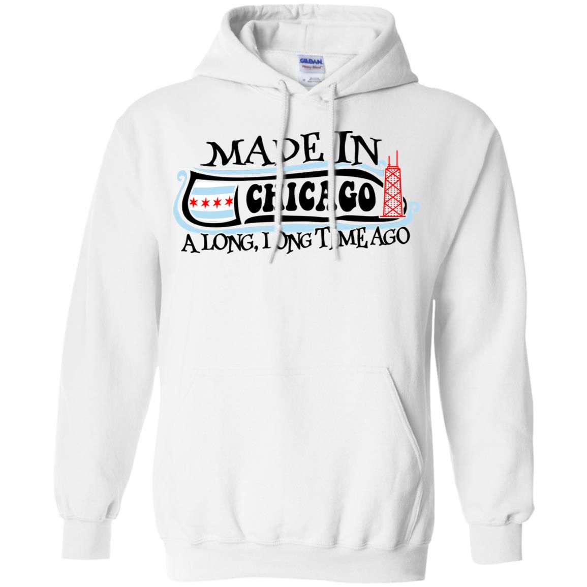 Made In Chicago A Long Long Time Ago T-shirt - T-shirt Teezalo