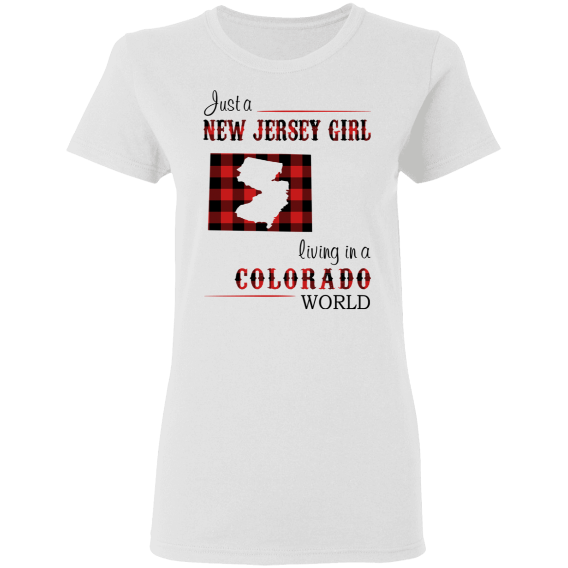 Just A New Jersey Girl Living In A Colorado World T-Shirt - T-shirt Teezalo