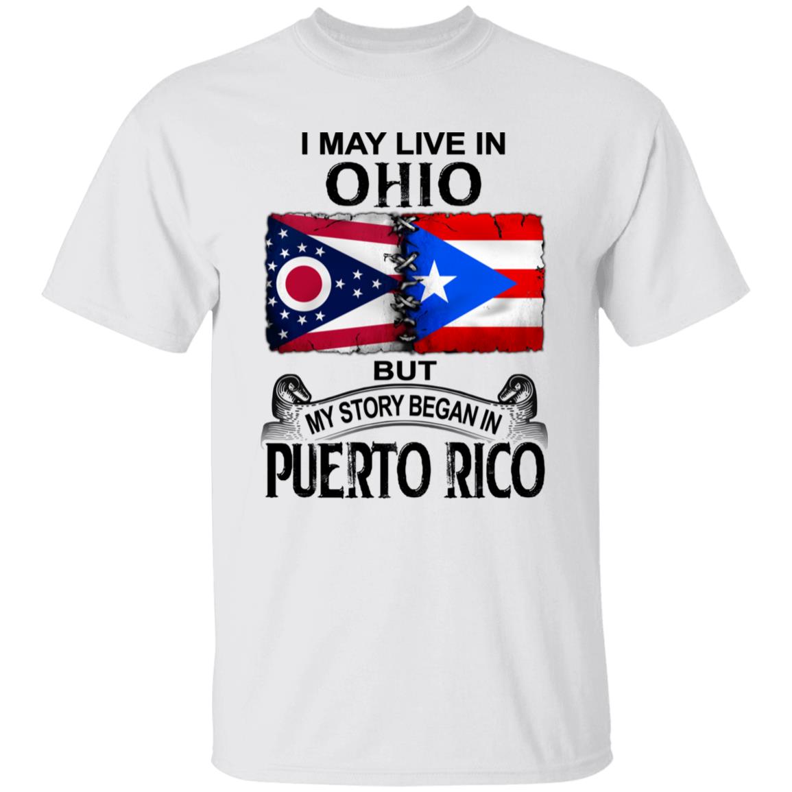 I Live In Ohio But My Story Began In Puerto Rico T Shirt - T-shirt Teezalo