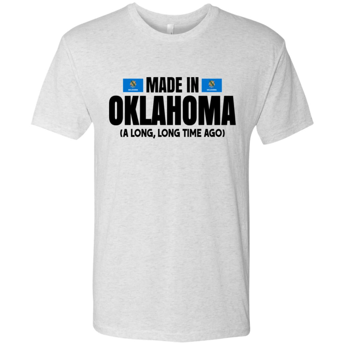 Made In Oklahoma A Long Long Time Ago T- Shirt - T-shirt Teezalo