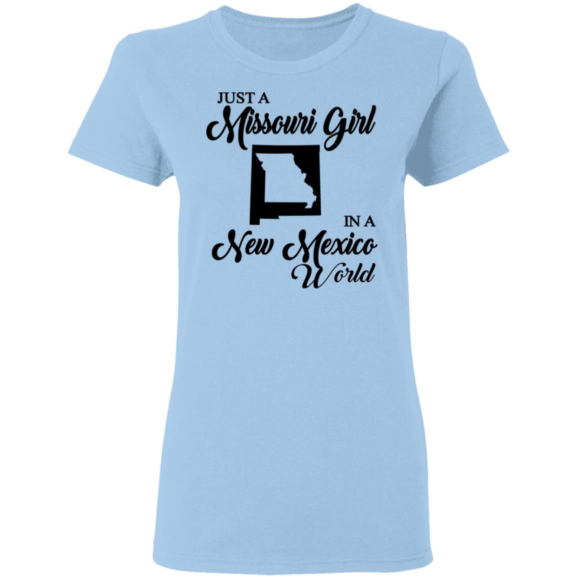 Just A Missouri Girl In A New Mexico World T-Shirt - T-shirt Teezalo