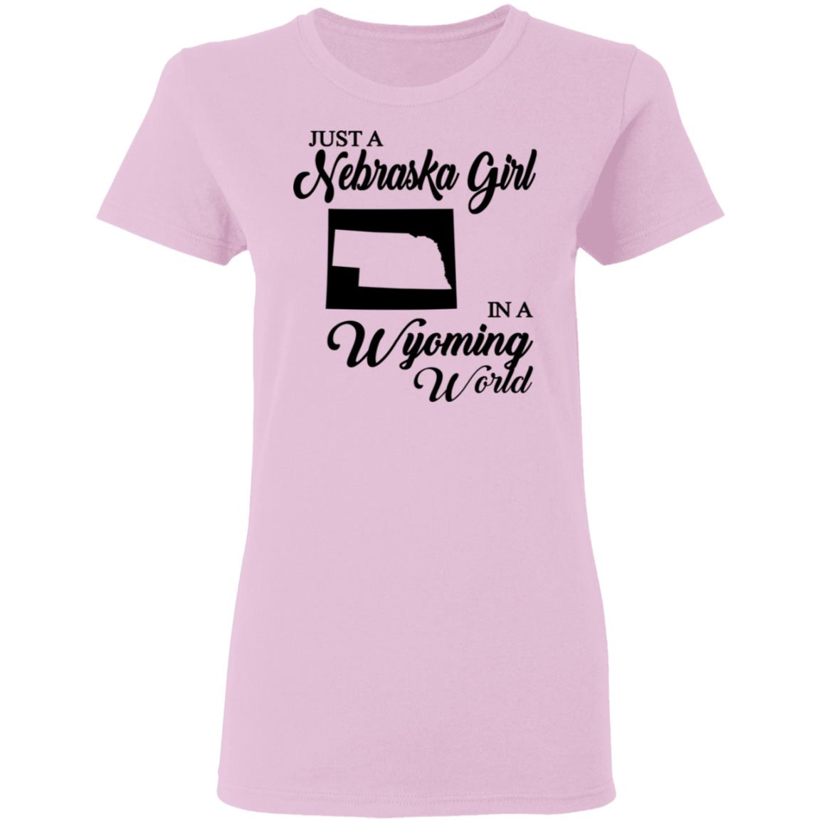 Just A Nebraska Girl In A Wyoming World T-Shirt - T-shirt Teezalo