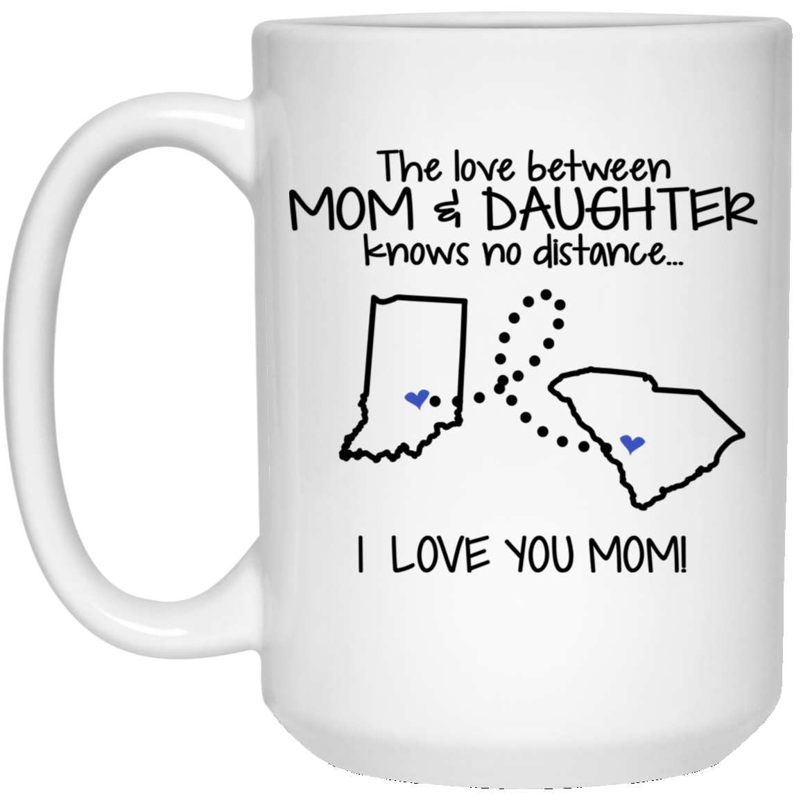 South Carolina Indiana The Love Between Mom And Daughter Mug - Mug Teezalo