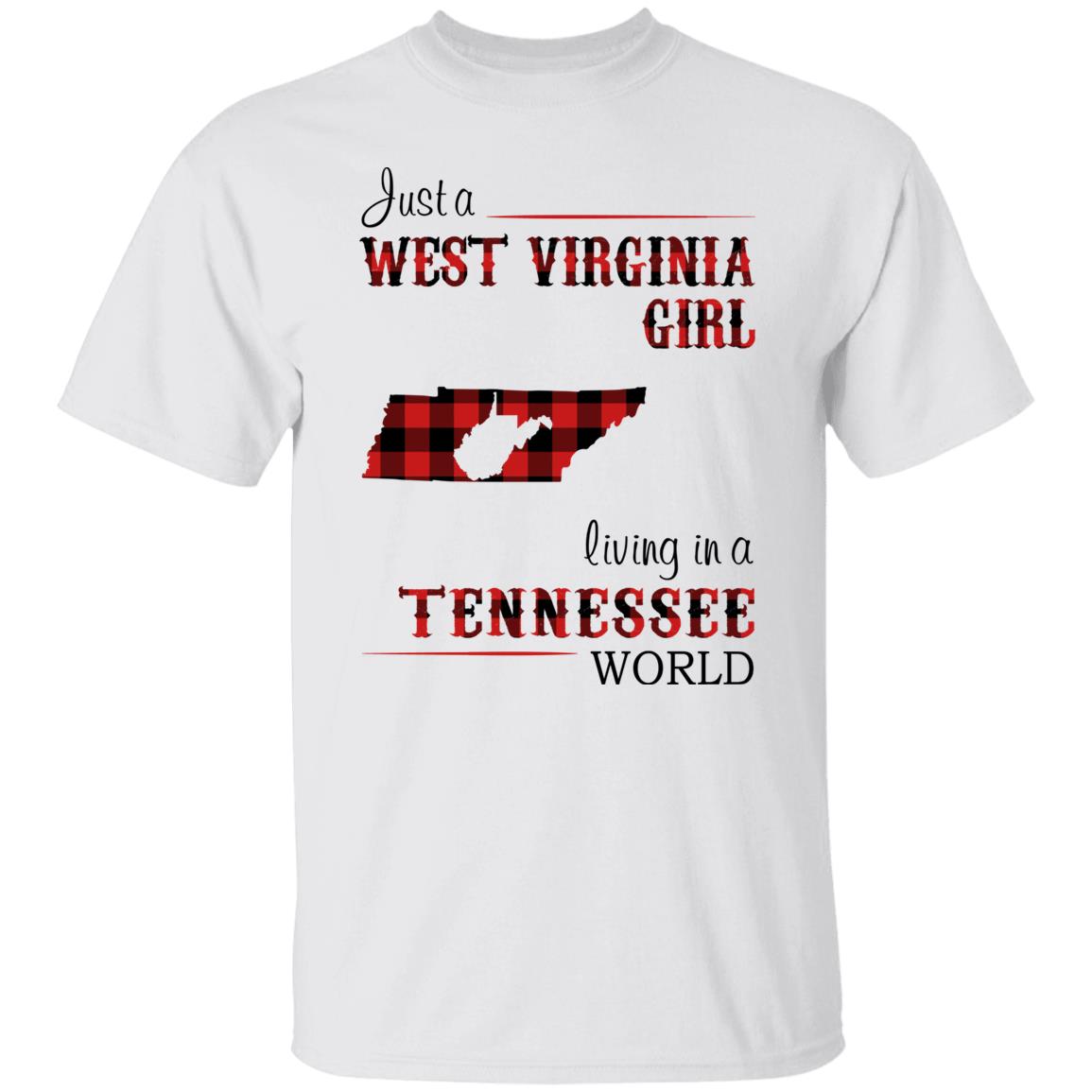 Just A West Virginia Girl Living In A Tennessee World T Shirt - T-shirt Teezalo