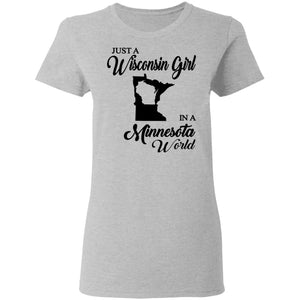 Just A Wisconsin Girl In A Minnesota World T-shirt - T-shirt Teezalo