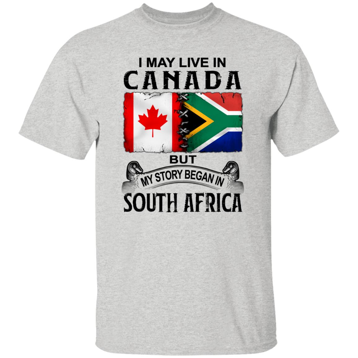 Live In Canada But My Story Began In South Africa T-Shirt - T-shirt Teezalo