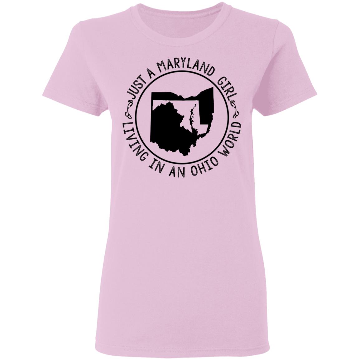 Maryland Girl Living In Ohio World T-Shirt - T-shirt Teezalo
