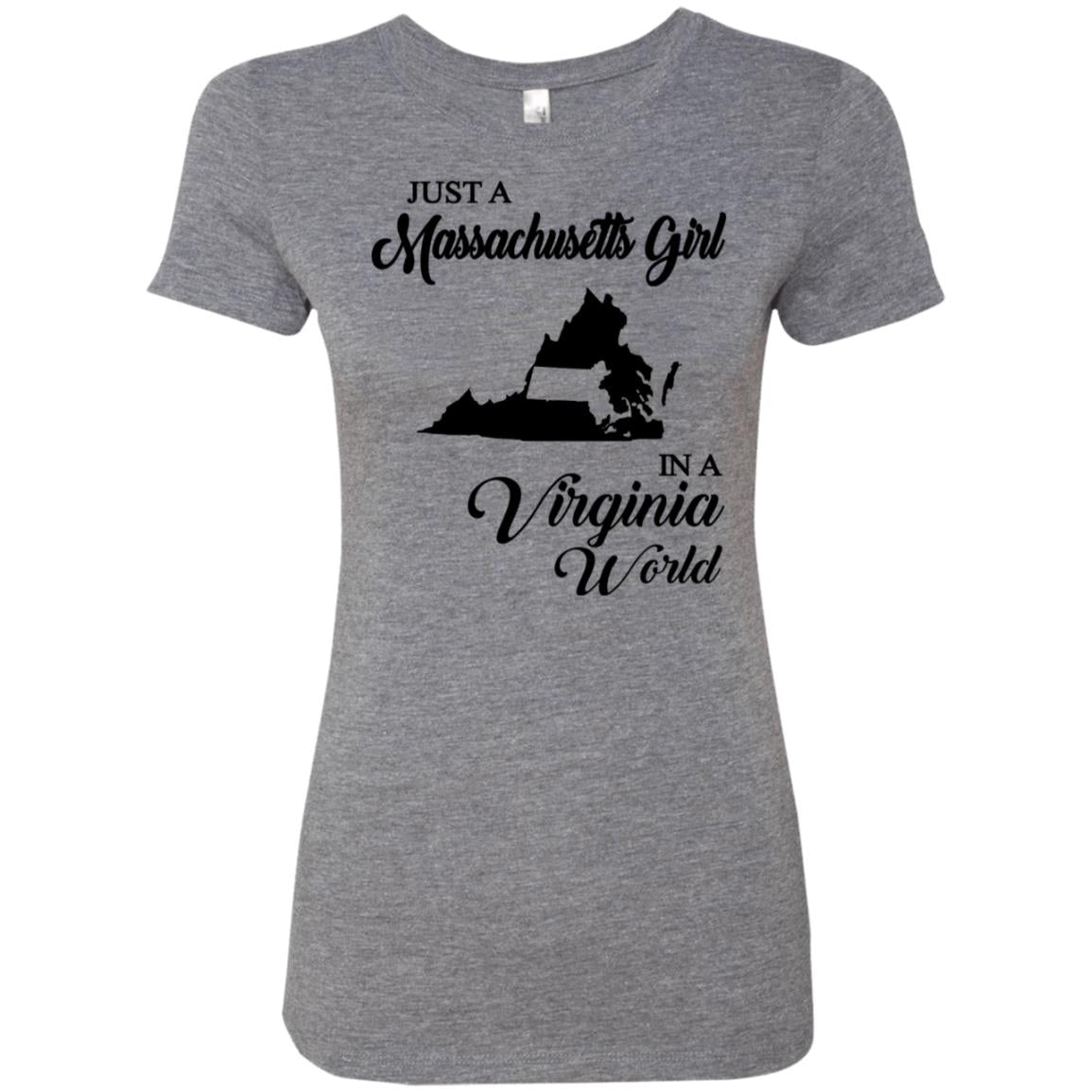 Just A Massachusetts Girl In A Virginia  World T-shirt - T-shirt Teezalo