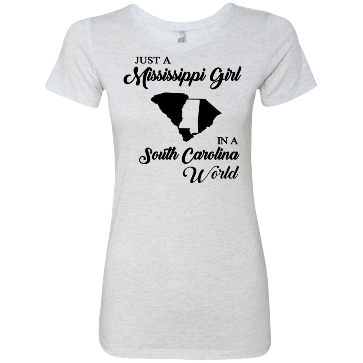 Just A Mississippi Girl In A South Carolina World T-Shirt - T-shirt Teezalo