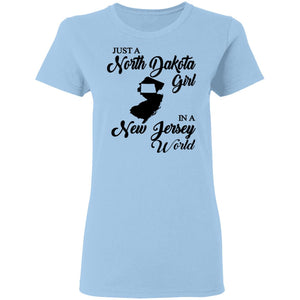 Just A North Dakota Girl In A New Jersey World T Shirt - T-shirt Teezalo