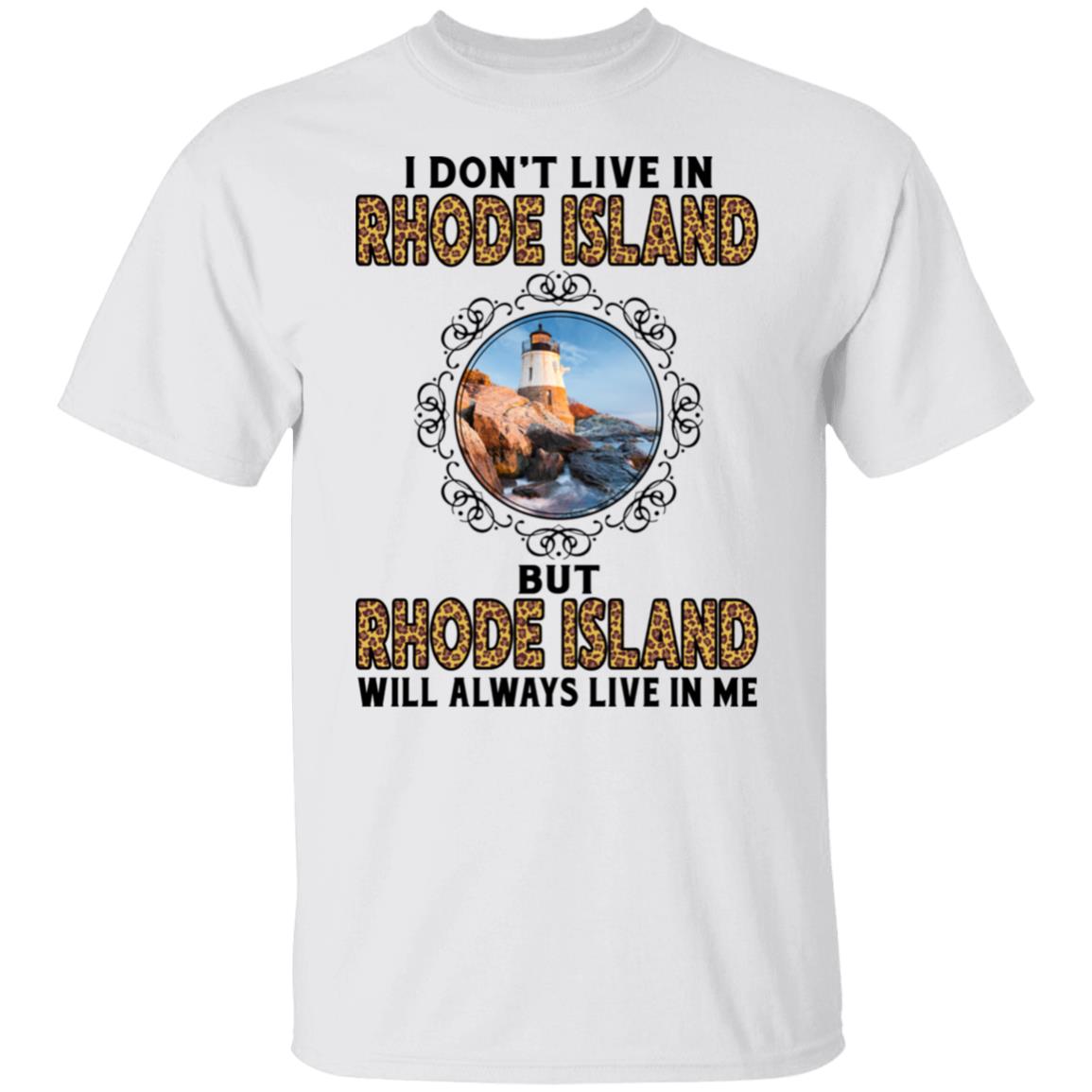 Rhode Island Will Always Lives In Me T-shirt - T-shirt Teezalo