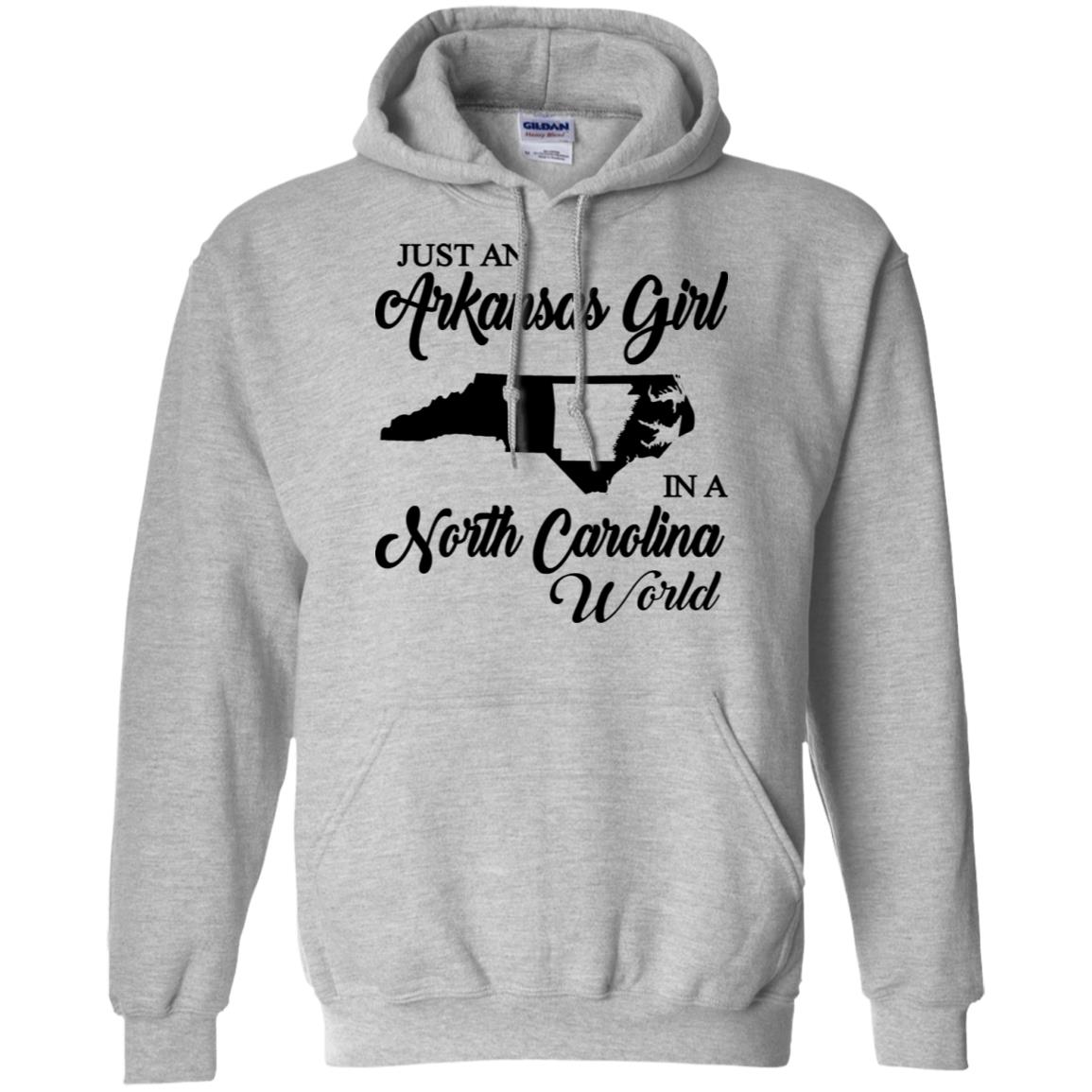 Just An Arkansas Girl In A North Carolina World T-Shirt - Hoodie Teezalo