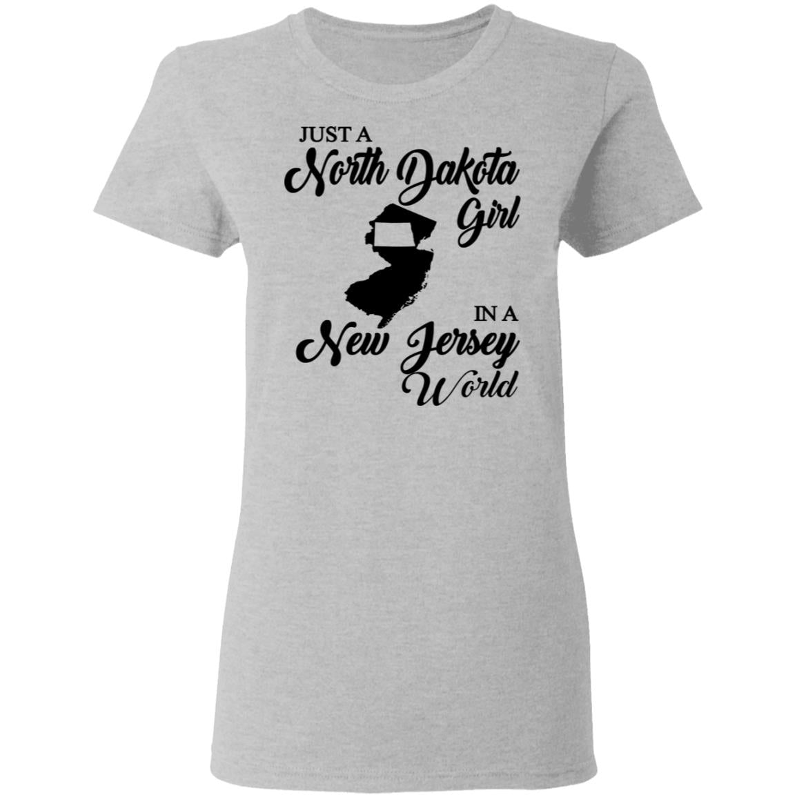 Just A North Dakota Girl In A New Jersey World T Shirt - T-shirt Teezalo