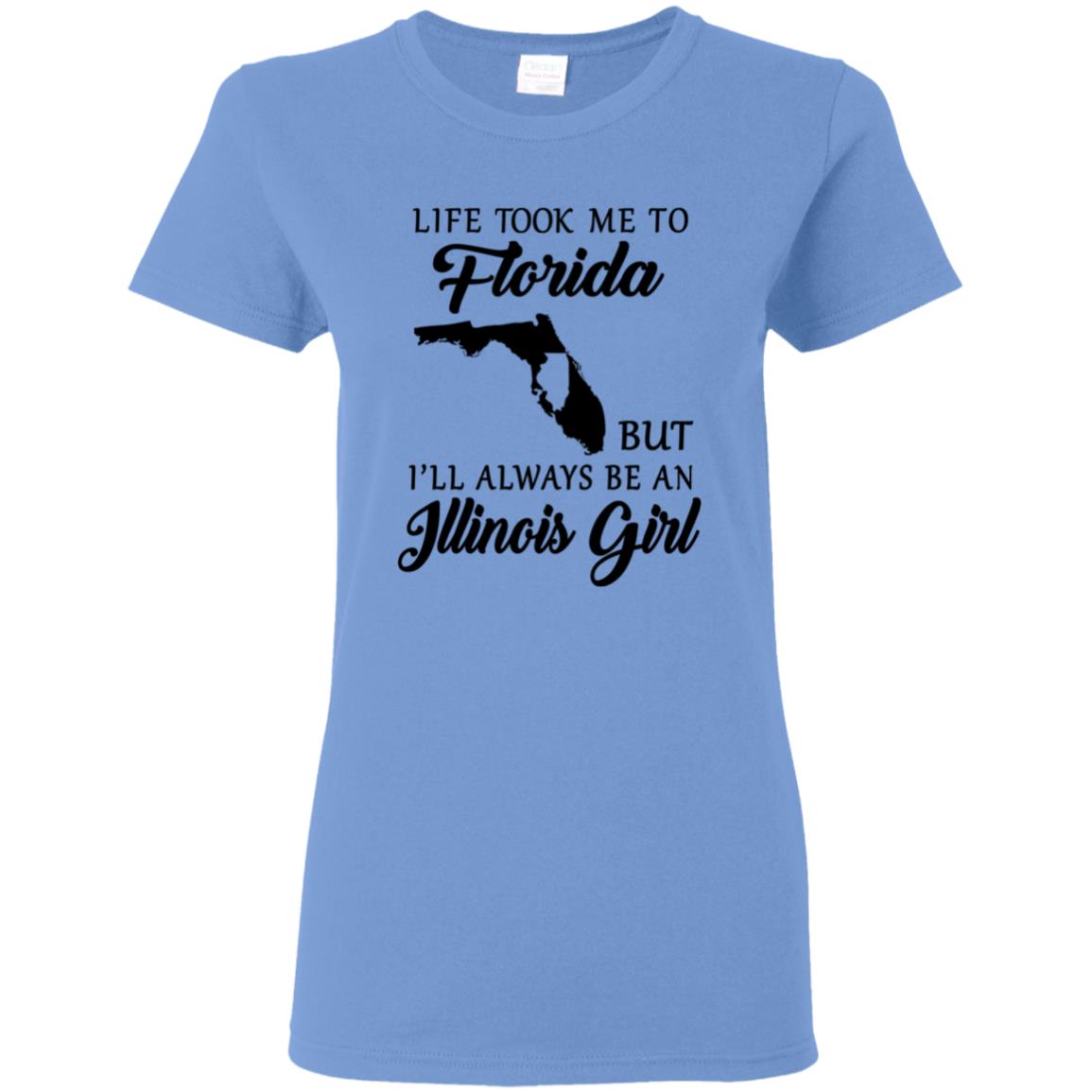 Life Took Me To Florida Always Be An Illinois Girl T-shirt - T-shirt Teezalo
