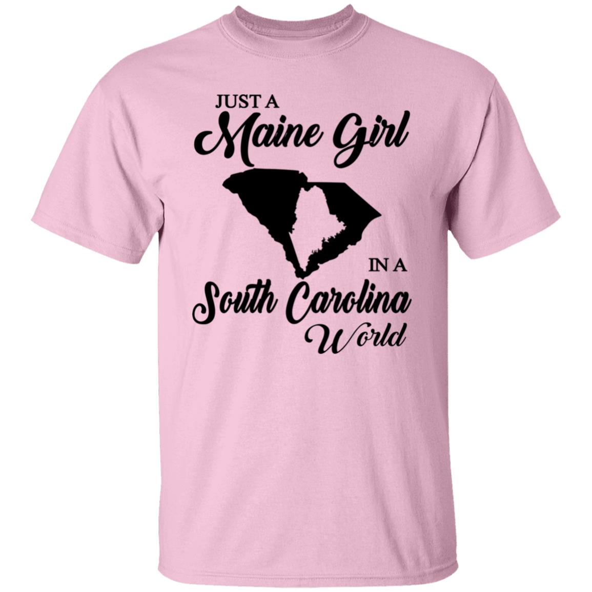 Just A Maine Girl In A South Carolina World T-Shirt - T-shirt Teezalo
