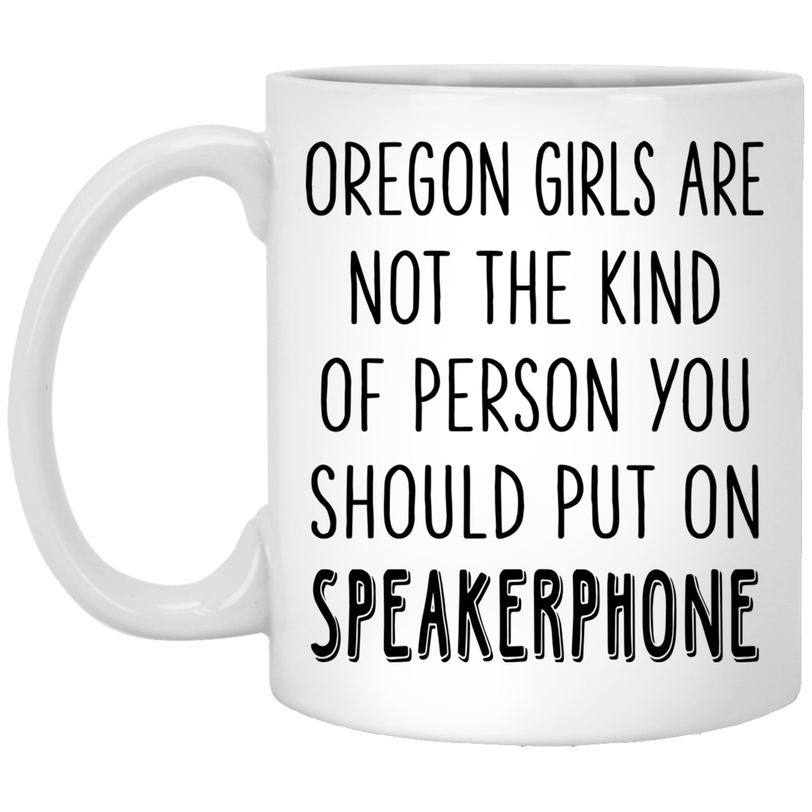 Oregon Girls Are Not The Kind Of Person Mug - Mug Teezalo