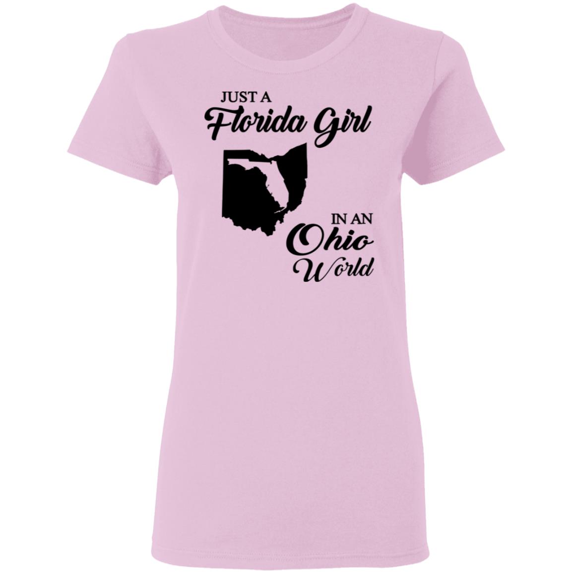 Just A Florida Girl In An Ohio World T-Shirt - T-Shirt Teezalo