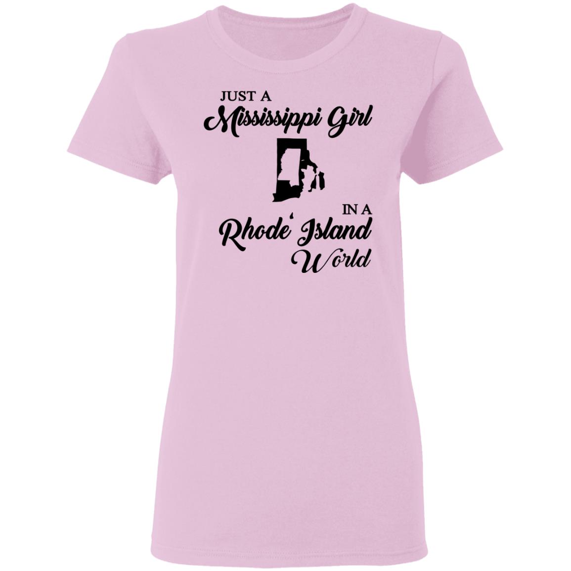 Just A Mississippi Girl In A Rhode Island World T-Shirt - T-shirt Teezalo